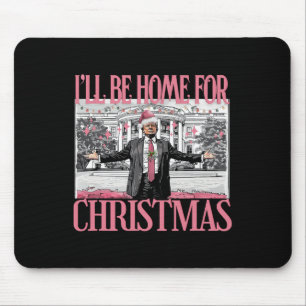 Ill Be Home For Christmas Santa Funny Trump Xmas P Mouse Pad