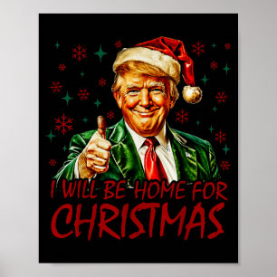 Ill Be Home For Christmas Santa Funny Trump Xmas P Poster