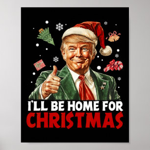 I'll Be Home For Christmas Santa Funny Trump Xmas Poster