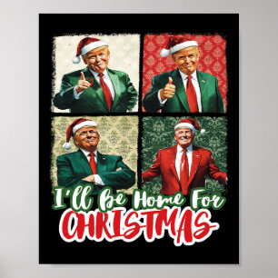 I'll Be Home For Christmas Santa Funny Trump Xmas Poster