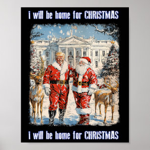 I'll Be Home For Christmas Santa Funny Trump Xmas  Poster