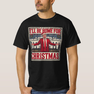 I'll Be Home For Christmas Santa Funny Trump Xmas T-Shirt