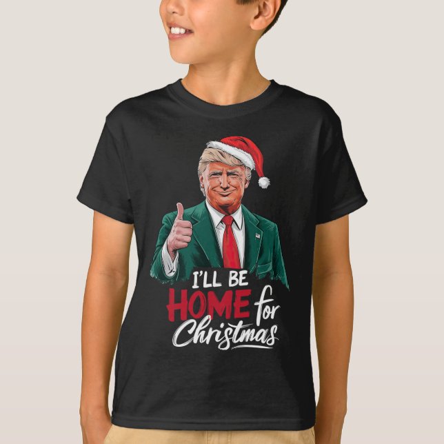 I'll Be Home For Christmas Santa Funny Trump Xmas  T-Shirt (Front)