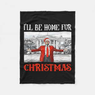 I'll Be Home For Christmas Santa Funny Xmas 1  Fleece Blanket