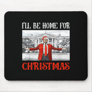 I'll Be Home For Christmas Santa Funny Xmas 1 Mouse Pad