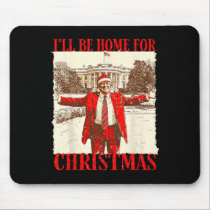 I'll Be Home For Christmas Santa Funny Xmas Pajam  Mouse Pad