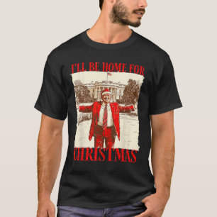 I'll Be Home For Christmas Santa Funny Xmas Pajam T-Shirt
