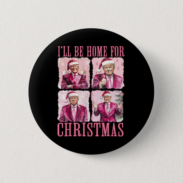 I'll Be Home For Christmas Santa Funny Xmas Trump  6 Cm Round Badge (Front)