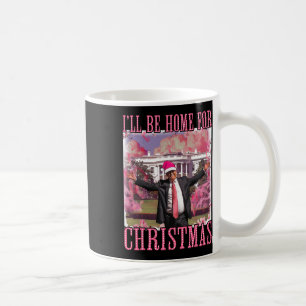 I'll Be Home For Christmas Santa Pink Trump Xmas P Coffee Mug