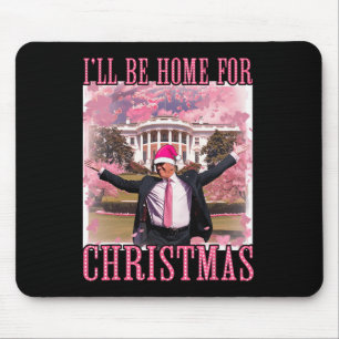 I'll Be Home For Christmas Santa Pink Trump Xmas P Mouse Pad