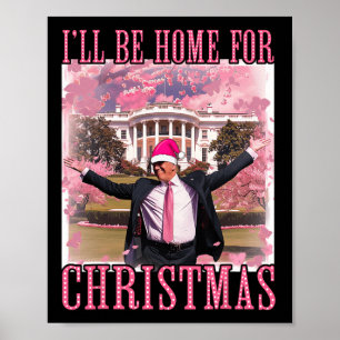 I'll Be Home For Christmas Santa Pink Trump Xmas P Poster