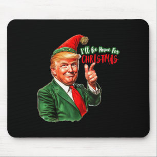 Ill Be Home For Christmas Santa Trump 2024 Funny P Mouse Pad