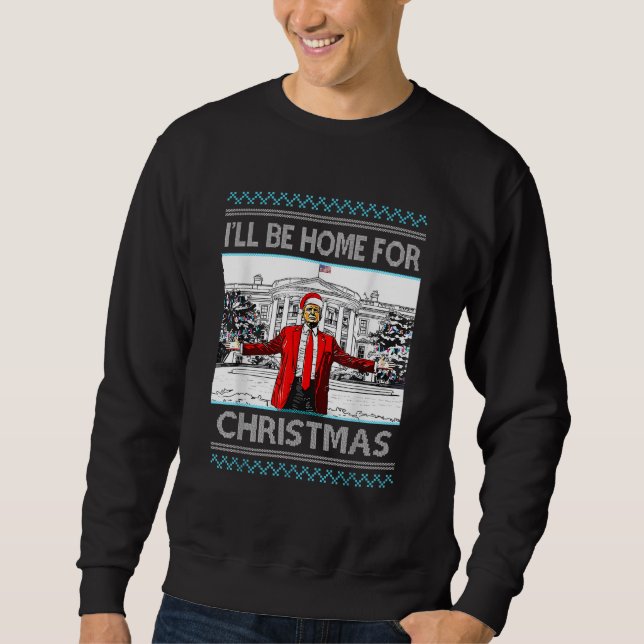 I'll Be Home For Christmas Santa Trump Pyjamas Sweatshirt (Front)