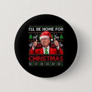 I'll Be Home For Christmas Santa Trump Xmas Pajama 6 Cm Round Badge