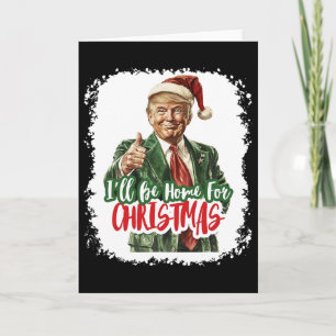 I'll Be Home For Christmas Santa Trump Xmas Pajama Card