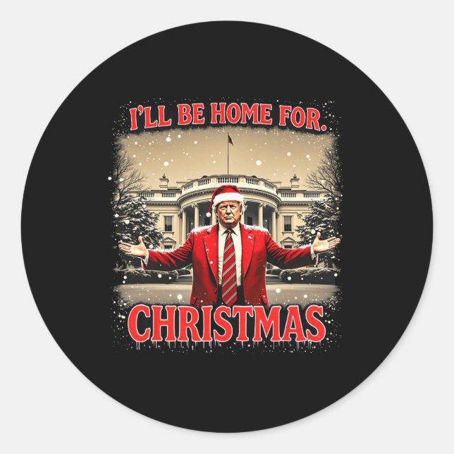 I'll Be Home For Christmas Santa Trump Xmas Pajama Classic Round Sticker (Front)