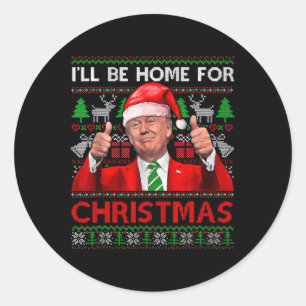 I'll Be Home For Christmas Santa Trump Xmas Pajama Classic Round Sticker