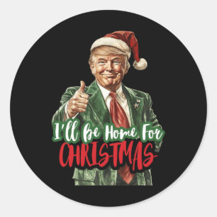 I'll Be Home For Christmas Santa Trump Xmas Pajama Classic Round Sticker