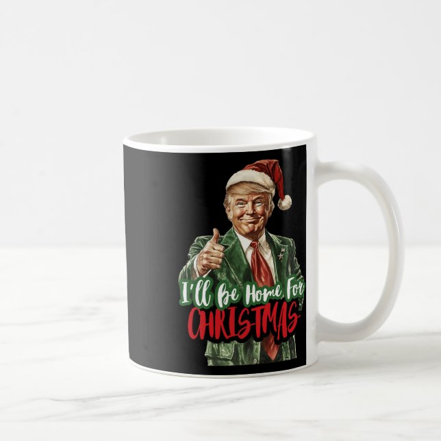 I'll Be Home For Christmas Santa Trump Xmas Pajama Coffee Mug (Right)