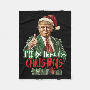 I'll Be Home For Christmas Santa Trump Xmas Pajama Fleece Blanket