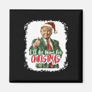 I'll Be Home For Christmas Santa Trump Xmas Pajama Magnet