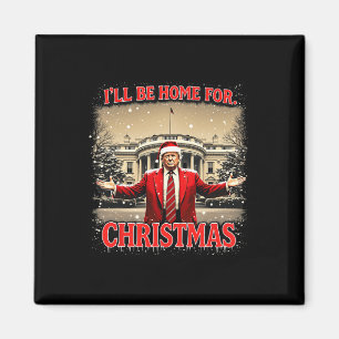 I'll Be Home For Christmas Santa Trump Xmas Pajama Magnet