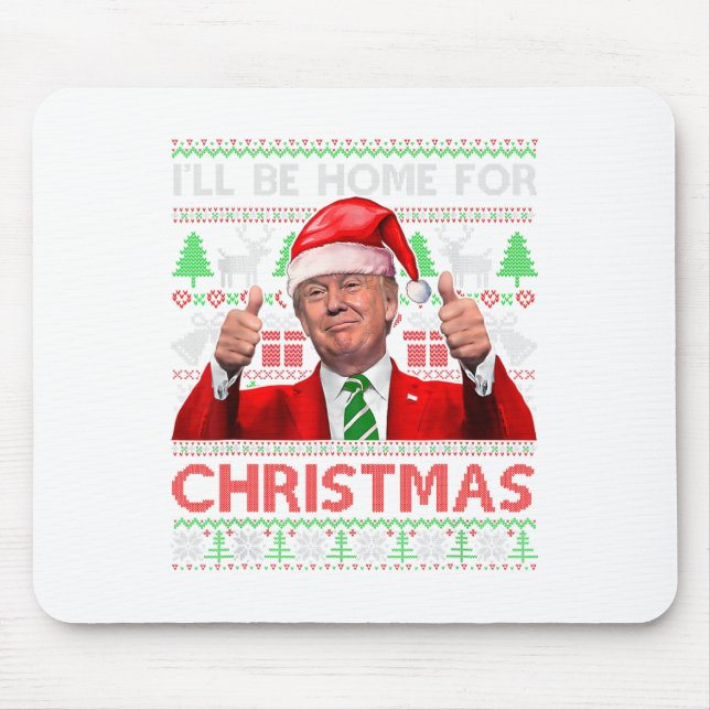 I'll Be Home For Christmas Santa Trump Xmas Pajama Mouse Pad (Front)
