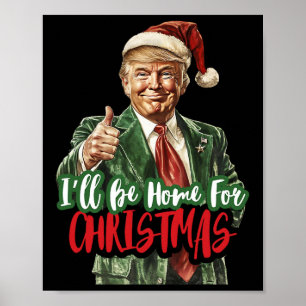 I'll Be Home For Christmas Santa Trump Xmas Pajama Poster