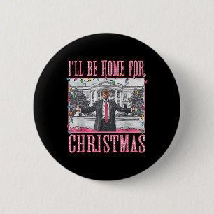 I'll Be Home For Christmas Santa Xmas 6 Cm Round Badge