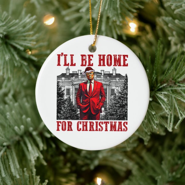 I'll Be Home for Christmas Trump 2024 Christmas Ceramic Ornament (Tree)