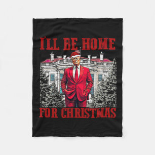 I'll Be Home For Christmas Trump Funny Santa Xmas  Fleece Blanket