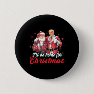 I'll Be Home For Christmas Trump Funny Xmas Pajama 6 Cm Round Badge