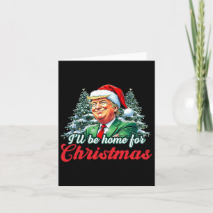 I'll Be Home For Christmas Trump Funny Xmas Pajama Card