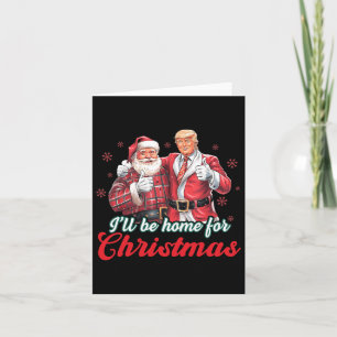 I'll Be Home For Christmas Trump Funny Xmas Pajama Card