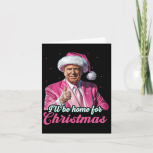 I'll Be Home For Christmas Trump Funny Xmas Pajama Card