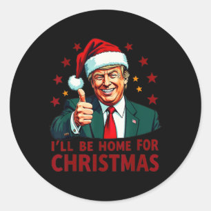 I'll Be Home For Christmas Trump Funny Xmas Pajama Classic Round Sticker
