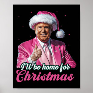 I'll Be Home For Christmas Trump Funny Xmas Pajama Poster