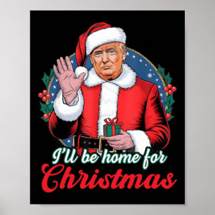I'll Be Home For Christmas Trump Funny Xmas Pajama Poster