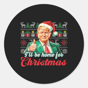 Ill Be Home For Christmas Trump Funny Xmas Pyjamas Classic Round Sticker