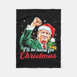 Ill Be Home For Christmas Trump Funny Xmas Pyjamas Fleece Blanket