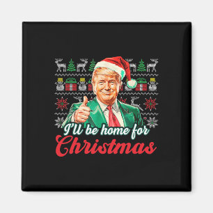 Ill Be Home For Christmas Trump Funny Xmas Pyjamas Magnet