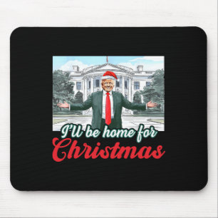 Ill Be Home For Christmas Trump Funny Xmas Pyjamas Mouse Pad