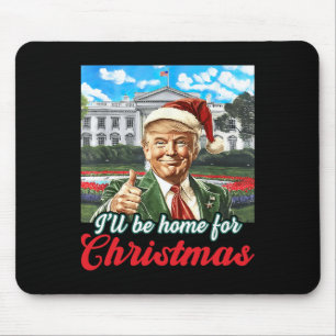 Ill Be Home For Christmas Trump Funny Xmas Pyjamas Mouse Pad