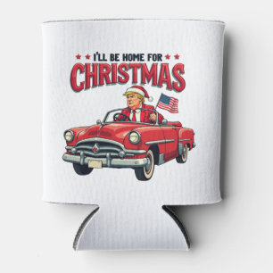 I'll be Home For Christmas Trump Won Election 2024 Can Cooler