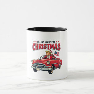 I'll be Home For Christmas Trump Won Election 2024 Mug