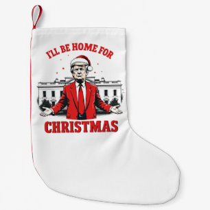 I'll be home for Christmas Trump Won Inaguration  Small Christmas Stocking