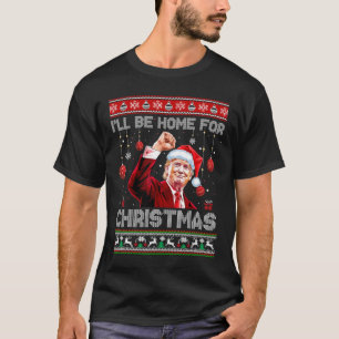 I'll Be Home For Christmas Ugly Sweaters Funny Tru