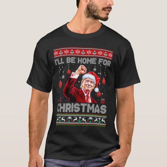 I'll Be Home For Christmas Ugly Sweaters Funny Tru (Front)
