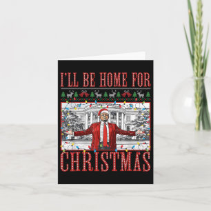 I'll Be Home For Christmas Ugly Sweaters Santa Tru Card