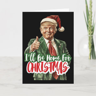 I'll Be Home For Christmas Voting Trump 2024 Elect Card
